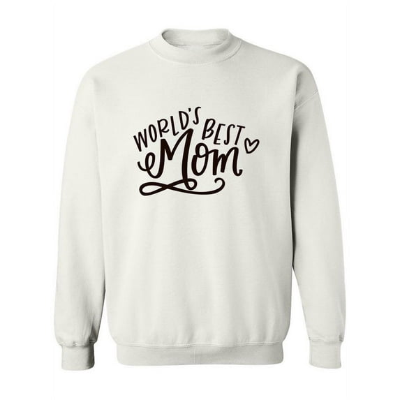 World's Best Mom! Sweatshirt Women -Image by Shutterstock, Female Large