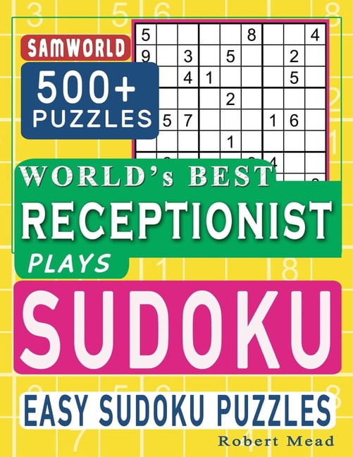 World's Best Receptionist Plays Sudoku : Easy Sudoku Puzzle Book Gift For Receptionist Appreciation Birthday End of year & Retirement Gift (Paperback)