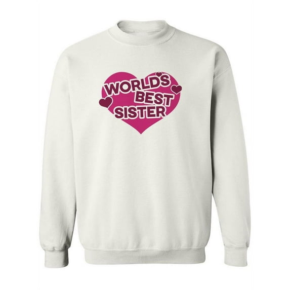 World's Best Sister Sweatshirt Women -SPIdeals Designs, Female Large