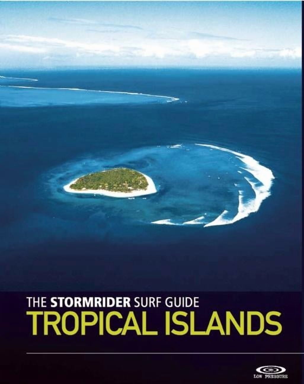World's Best Surfing The Stormrider Surf Guide: Tropical Islands, (Paperback)