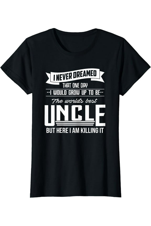 World's Best Uncle T-Shirt - Gift For Uncle & Brother Shirt