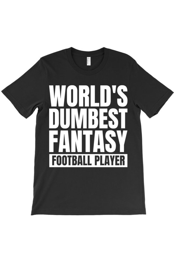 World's Dumbest Fantasy Football Player Funny Sports League Graphic T-Shirt G3947, Up to 5XL