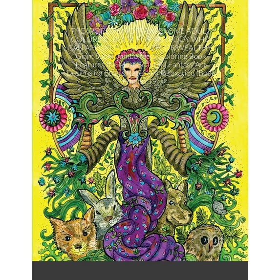 The World's Most Expensive Adult Coloring Book for Anybody Who Can Afford It, the Rich, or Wealthy : Giant Super Jumbo Mega Coloring Book Features the Most Beautiful Fantasy Art Designs for Stress Relief and Relaxation (Book Edition:19) (Paperback)