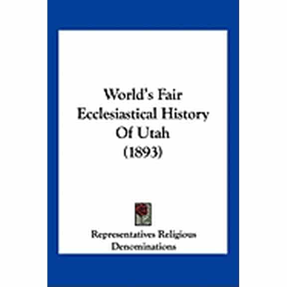World's Fair Ecclesiastical History Of Utah (1893) (Paperback)