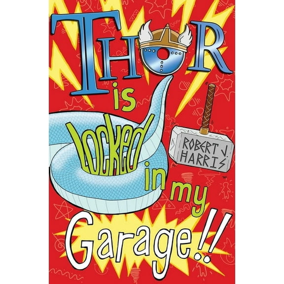 World's Gone Loki Thor Is Locked in My Garage!, (Paperback)