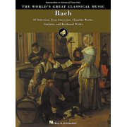 Worlds Great Classical Music Bach 47 Selections from Concertos, Chamber Works, Cantatas and Keyboard Works Paperback
