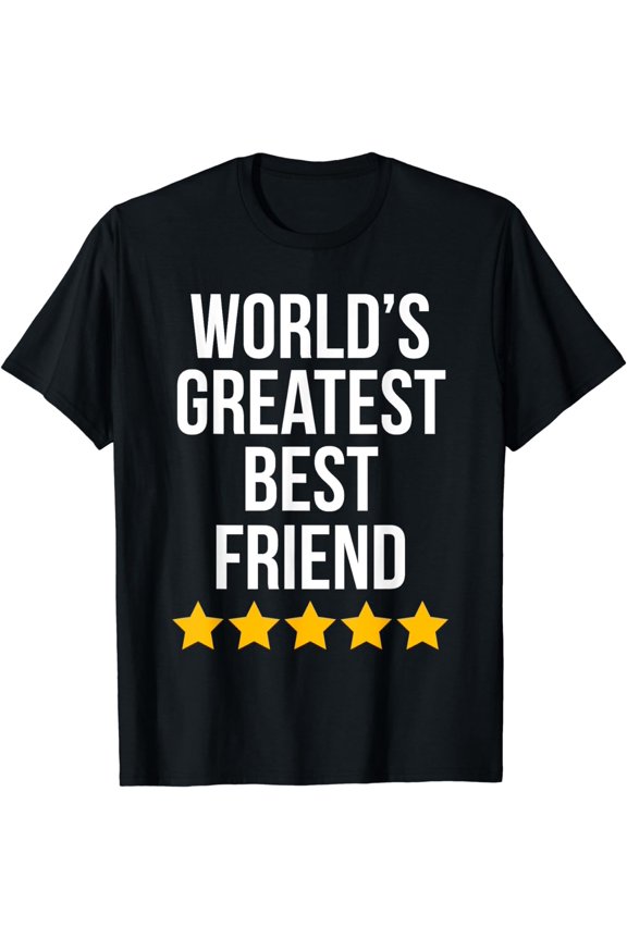 World's Greatest Best Friend Buddy Funny Best Friend T-Shirt