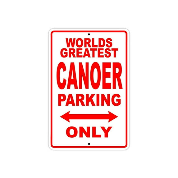 World's Greatest Canoer Parking Only Sign Gift Wall Novelty Aluminum 18"x24"