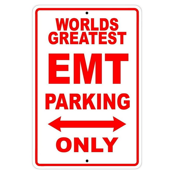 World's Greatest EMT Parking Only Sign Gift Wall Novelty Aluminum 18"x24"