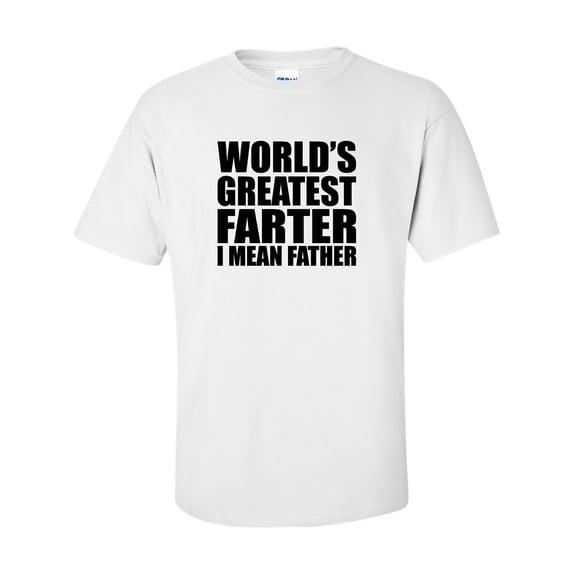 World's Greatest Farter I Mean Father Adult Short Sleeve T-shirt