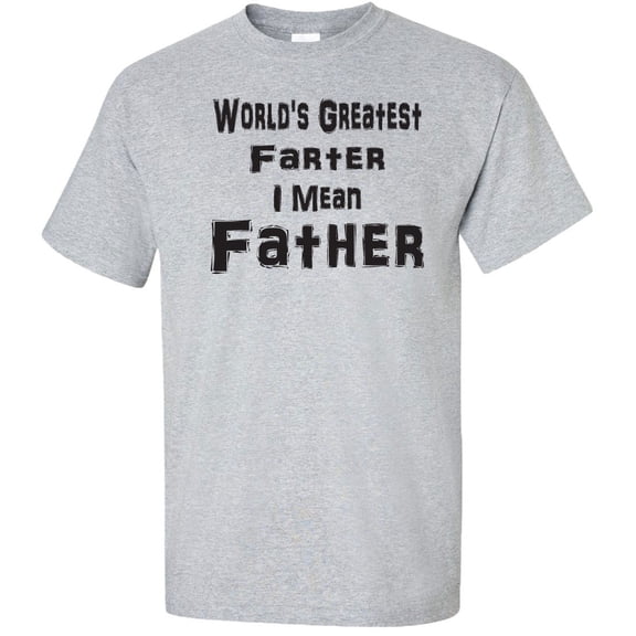 World's Greatest Farter I Mean Father Adult T-Shirt