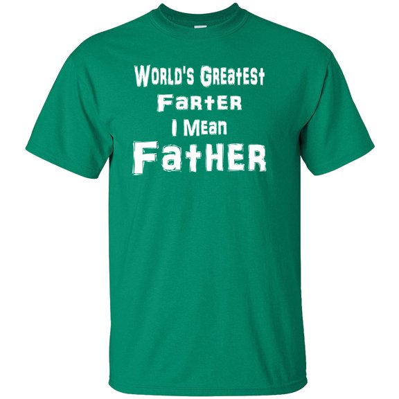 World's Greatest Farter I Mean Father Adult T-Shirt