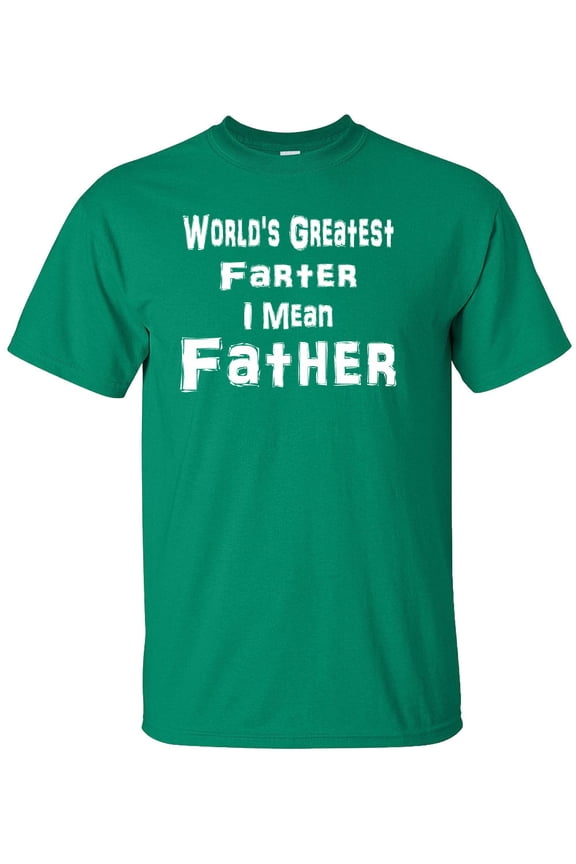 World's Greatest Farter I Mean Father Adult T-Shirt