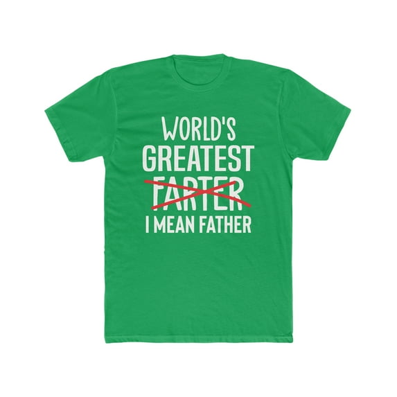 World's Greatest Farter I Mean Father Shirt