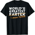 thumbnail image 1 of World's Greatest Farter - I Mean Father T-Shirt, 1 of 4