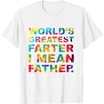 thumbnail image 1 of World's Greatest Farter Oops I Mean Father Tie Dye Funny Womens T-Shirt White X-Large, 1 of 5