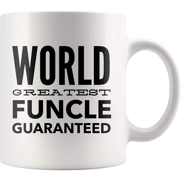 World's Greatest Funcle Guaranteed- Funny Gift for Uncle-11oz White Coffee Mug for Uncle-Novelty Humorous Mugs for Men