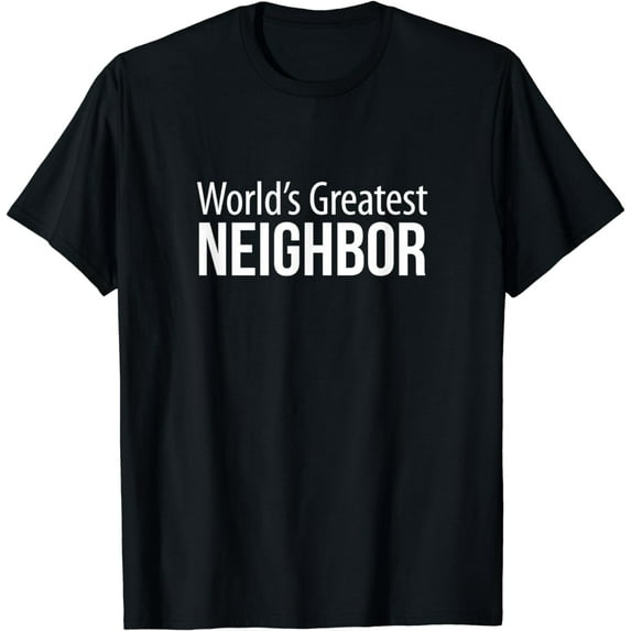 World's Greatest Neighbor - T-Shirt