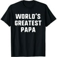 thumbnail image 1 of World's Greatest Papa Funny Family T-Shirt, 1 of 4