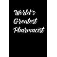 thumbnail image 1 of World's Greatest Pharmacist: Blank Lined Journal (Paperback), 1 of 1