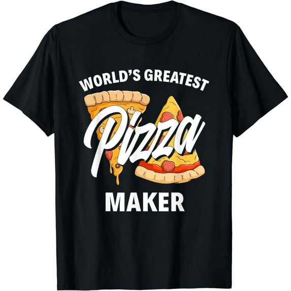 World's Greatest Pizza Maker Baker - Funny Pizza Lover T-Shirt