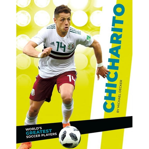 World's Greatest Soccer Players Chicharito, (Hardcover)
