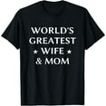 thumbnail image 1 of World's Greatest Wife & Mom Best Mother's Day Gift T-Shirt, 1 of 4