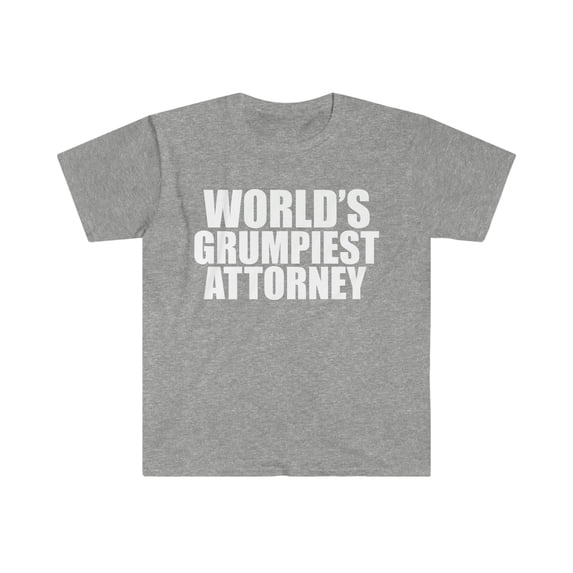 World's Grumpiest Attorney Unisex T-shirt S-3XL Law School Graduation