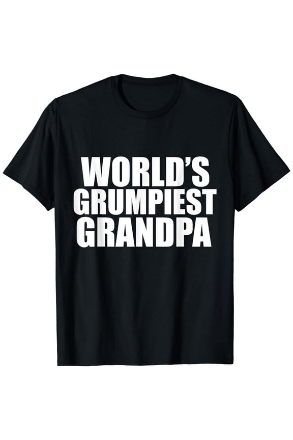 World's Grumpiest Grandpa Funny Grumpy Father's Day Gift T-Shirt