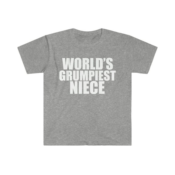 World's Grumpiest Niece  Unisex T-shirt S-3XL Grumpy Niece