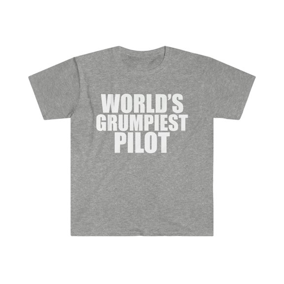 World's Grumpiest Pilot  Unisex T-shirt S-3XL Graduation Graduate