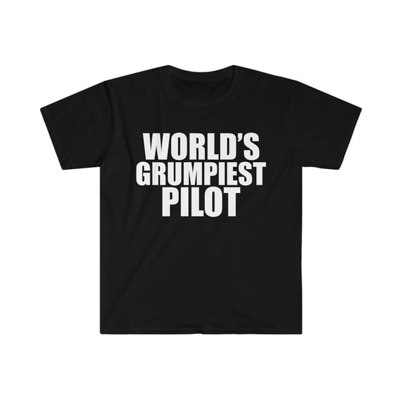 World's Grumpiest Pilot Unisex T-shirt S-3XL Graduation Graduate