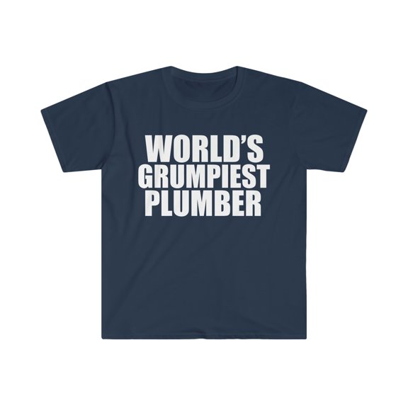 World's Grumpiest Plumber Unisex T-shirt S-3XL Graduation Graduate
