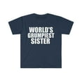 thumbnail image 1 of World's Grumpiest Sister  Unisex T-shirt S-3XL Grumpy Sister, 1 of 2