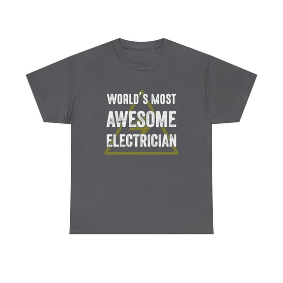World's Most Awesome Electrician Shirt - Funny Line Worker Gift - ID: 471