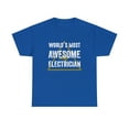thumbnail image 1 of World's Most Awesome Electrician Shirt - Funny Line Worker Gift - ID: 471, 1 of 7