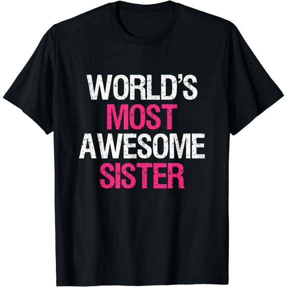World's Most Awesome Sister Cute Big Brother Sibling T-Shirt