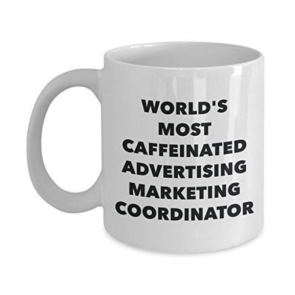 World's Most Caffeinated Advertising Marketing Coordinator Mug - Funny Tea Hot Cocoa Coffee Cup - Novelty Birthday Christmas Anniversary