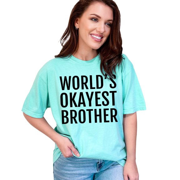 World's Most Okay Brother Funny, Chalky Mint Comfort Colors T-Shirt, Medium