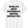 thumbnail image 1 of World's Most Wonderful Driving Instructor T-Shirt, 1 of 4
