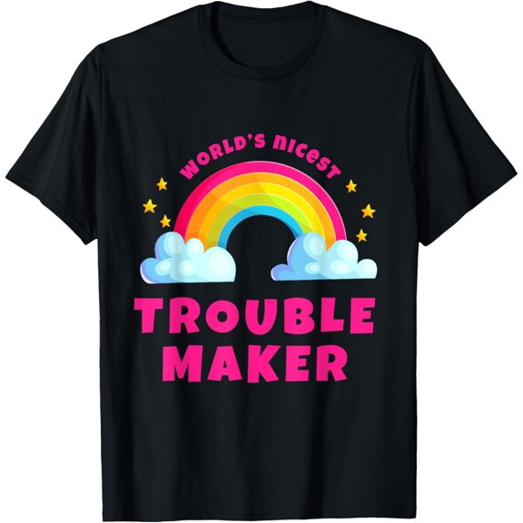 World's Nicest Trouble Maker | Rainbow Trouble Maker T-Shirt