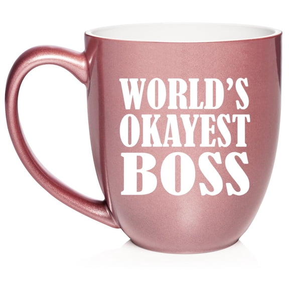 World's Okayest Boss, Funny Gift For Boss Ceramic Coffee Mug Tea Cup Gift (16oz Rose Gold)