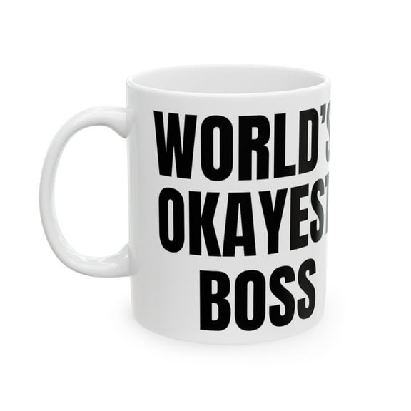 World's Okayest Boss Funny Humor Mug for family colleague-11/15 oz White