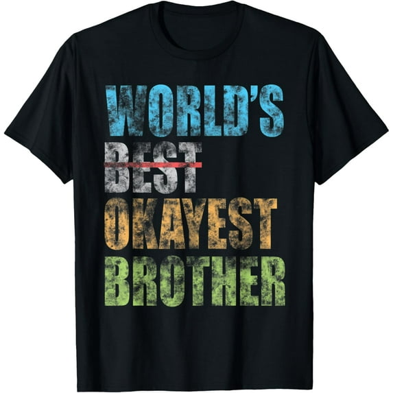World's Okayest Brother Funny Vintage Family Humor Gift T-Shirt