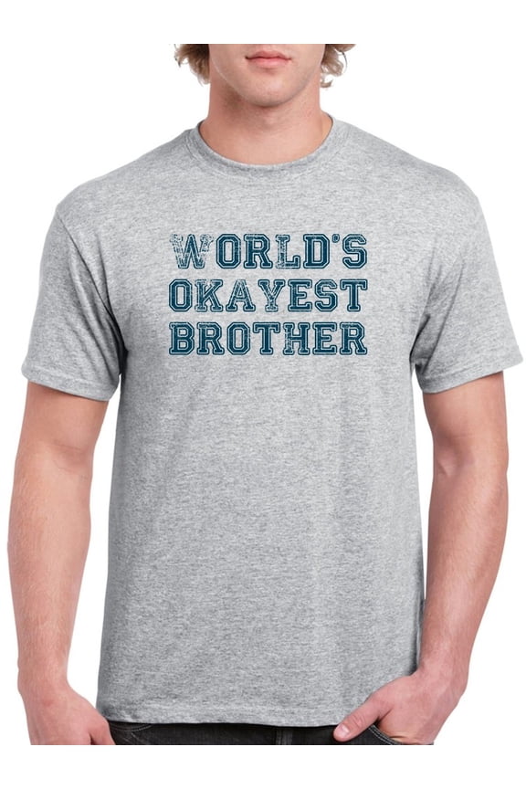 World's Okayest Brother. Men T-Shirt, Male Small