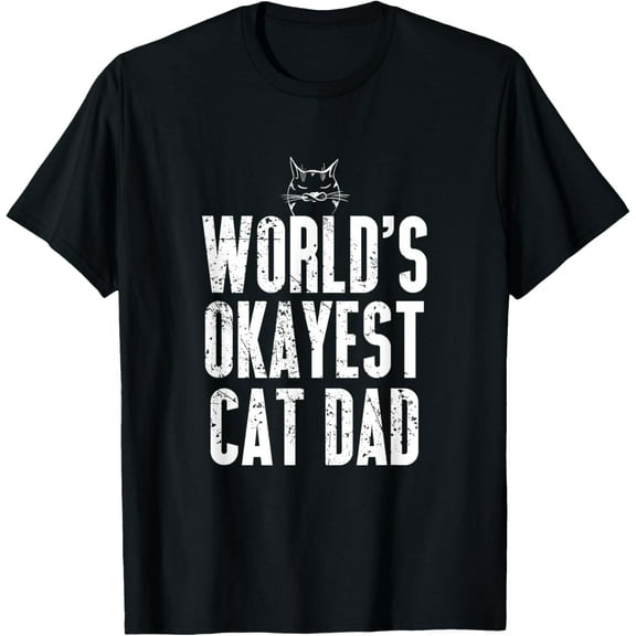 World's Okayest Cat Dad Funny Kitten Lover T-shirt T-Shirt
