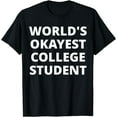 thumbnail image 1 of World's Okayest College Student T-Shirt, 1 of 4