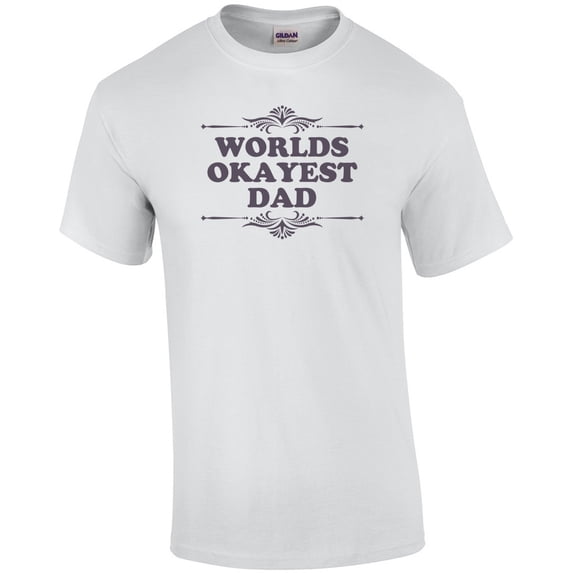 World's Okayest Dad T-Shirt