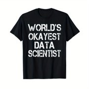 World's Okayest Data Scientist Funny Sarcastic Data Science T-Shirt