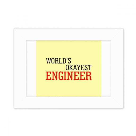 World's Okayest Engineer Best Quote Photo Mount Frame Picture Art Painting Desktop 5x7 inch